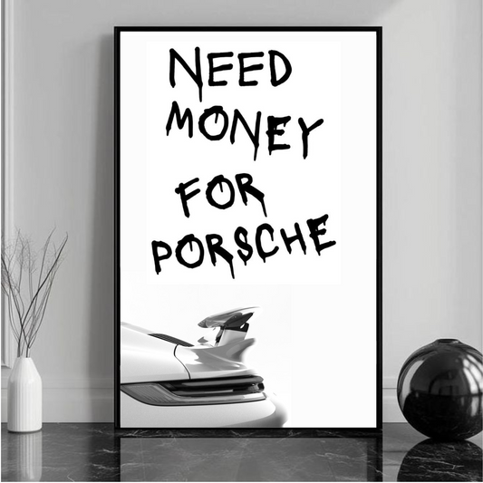 NEED MONEY FOR PORSCHE Wall Art